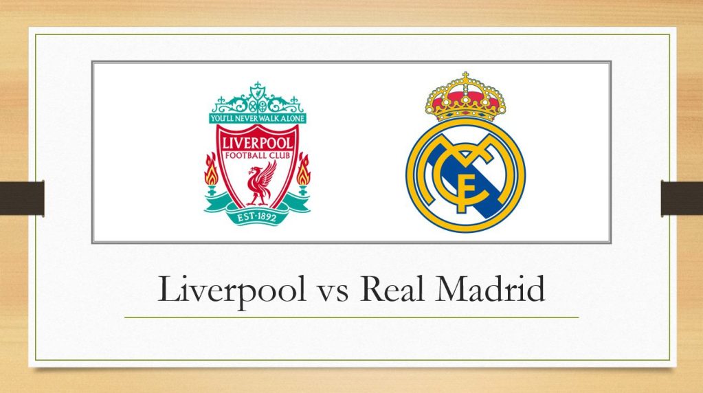 Liverpool vs Real Madrid Preview
