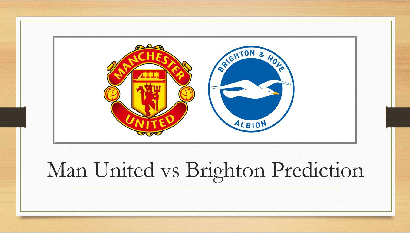 Man United vs Brighton Prediction and Odds: Red Devils to start on a high note