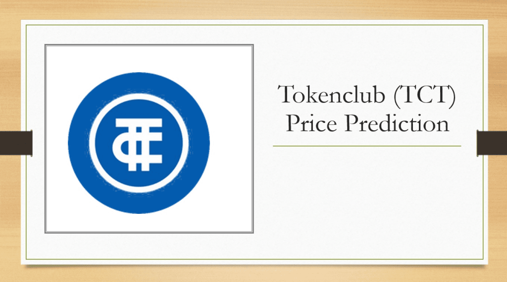 Tokenclub Price Prediction: TCT Trades Higher, Average TCT Price Prediction 2022 is $0.024