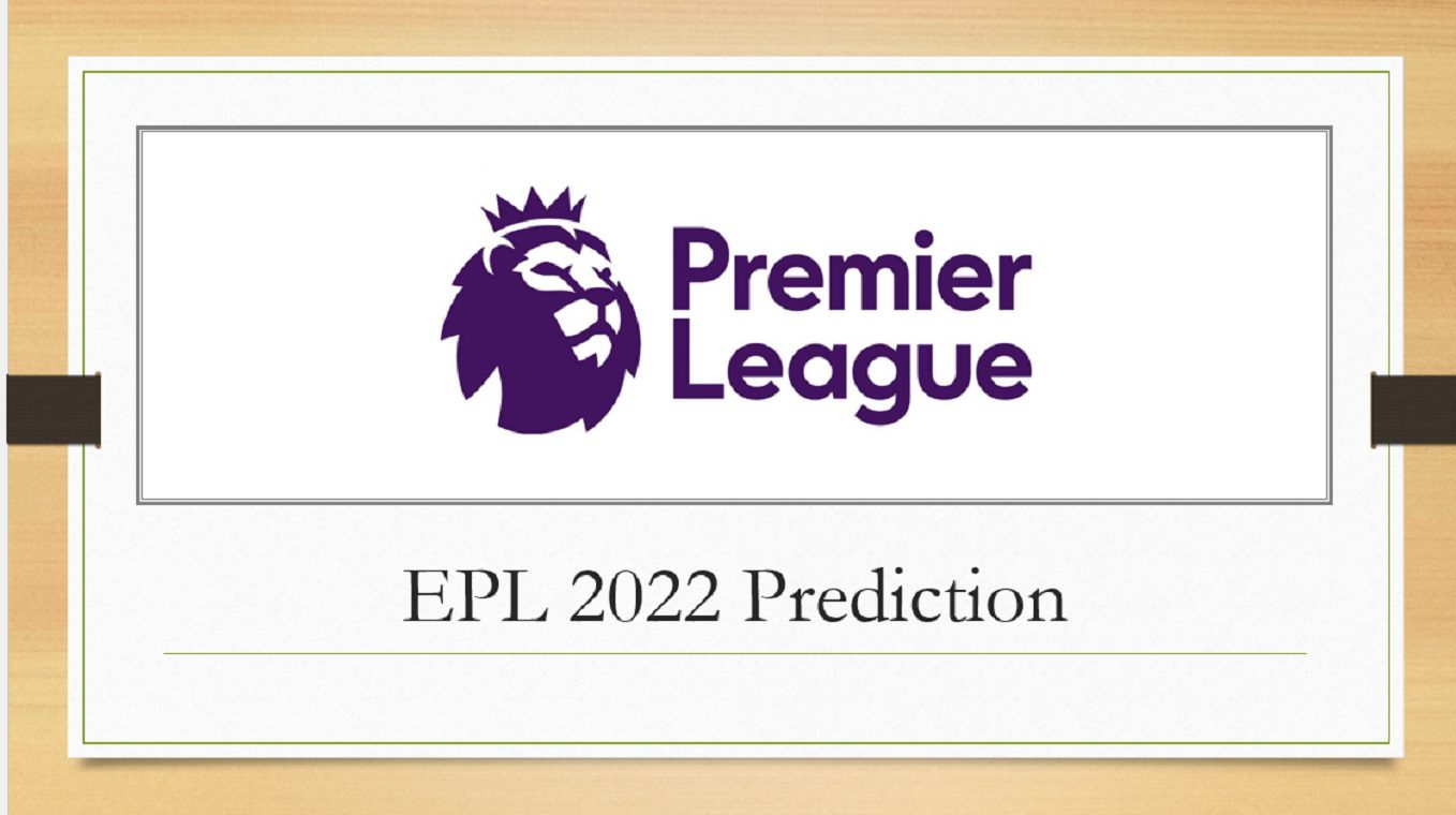 EPL 2022 Prediction: 5 Bold English Premier League 2022 Predictions