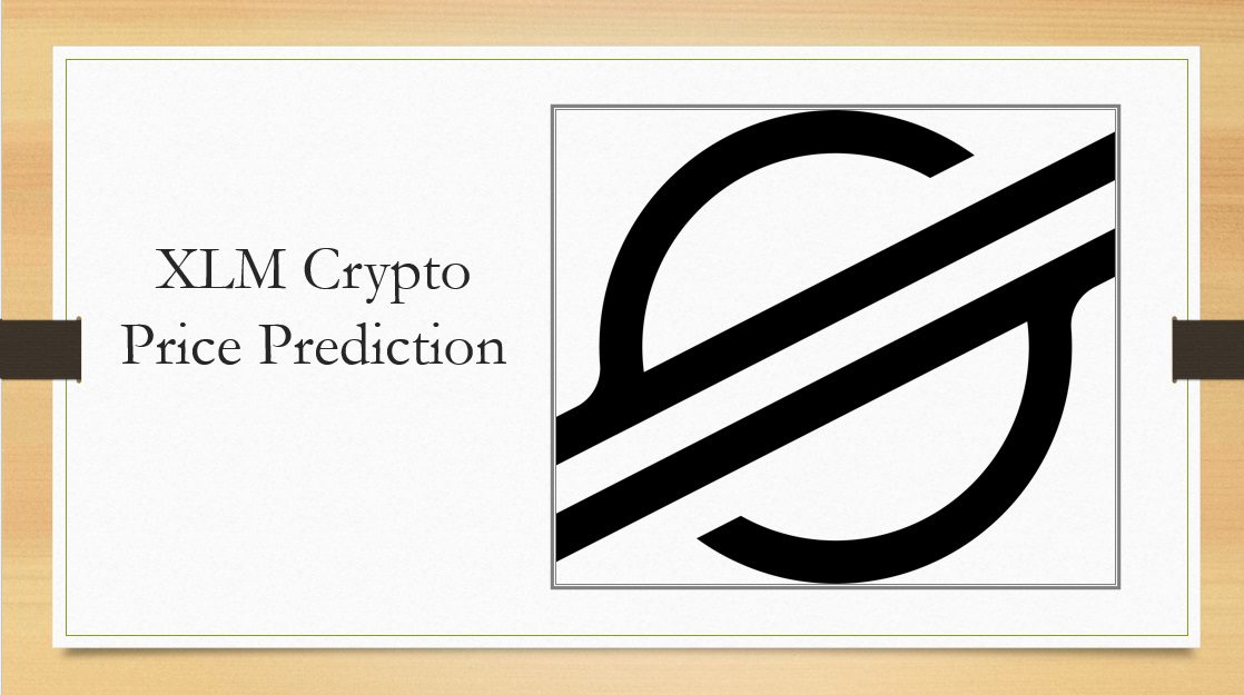Stellar Price Prediction 2023, 2025, and 2030: Is XLM a Good Investment?