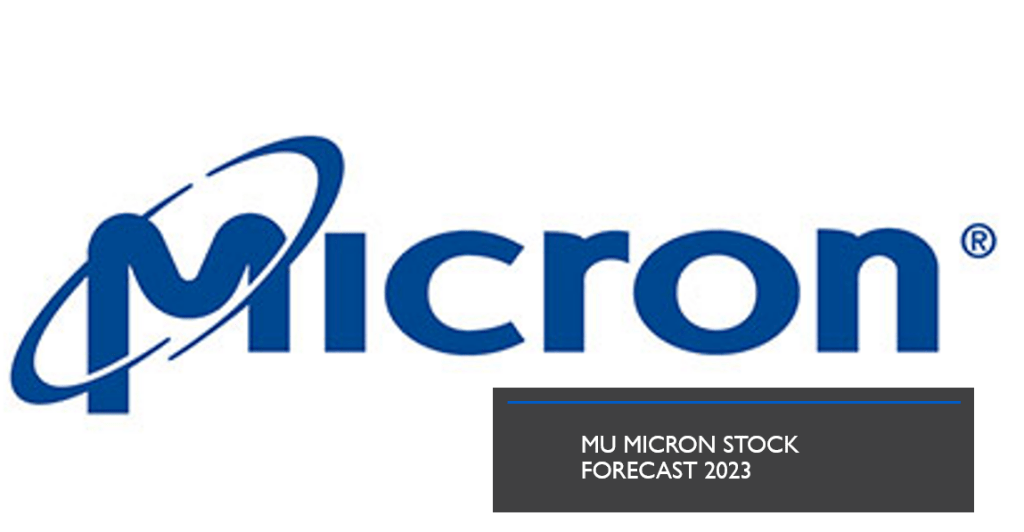 MU Micron Stock Forecast 2023