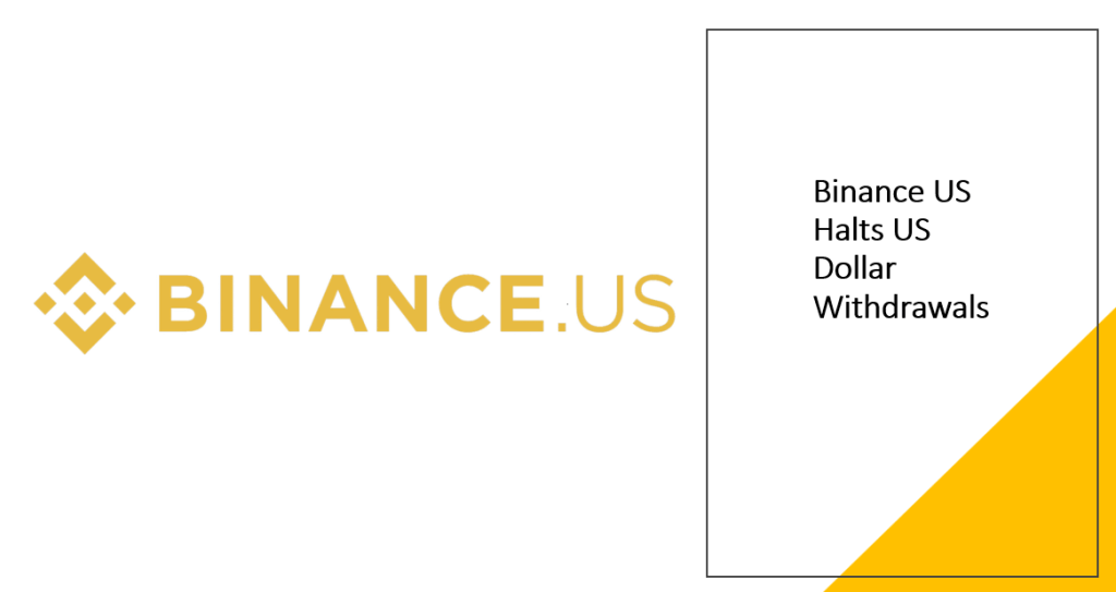 Binance US Halts US Dollar Withdrawals